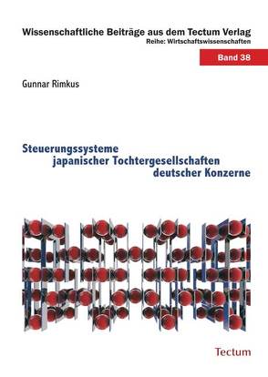 Steuerungssysteme japanischer Tochtergesellschaften deutscher Konzerne von Rimkus,  Gunnar