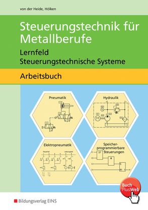 Steuerungstechnik für Metallberufe von Hölken,  Franz-Josef, von der Heide,  Volker