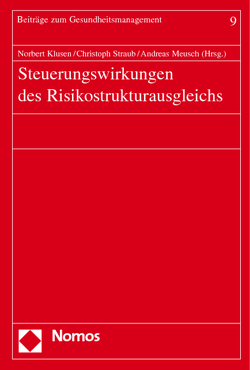 Steuerungswirkungen des Risikostrukturausgleichs von Klusen,  Norbert, Meusch,  Andreas, Straub,  Christoph