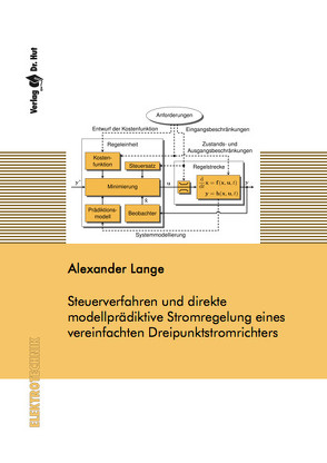 Steuerverfahren und direkte modellprädiktive Stromregelung eines vereinfachten Dreipunktstromrichters von Lange,  Alexander