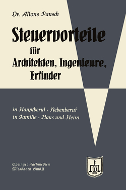 Steuervorteile für Architekten, Ingenieure und Erfinder von Pausch,  Alfons