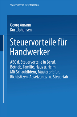 Steuervorteile für Handwerker von Amann,  Georg, Johansen,  Kurt