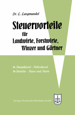 Steuervorteile für Landwirte, Forstwirte, Winzer und Gärtner von Langmandel,  Leo