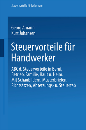 Steuervorteile für Handwerker von Amann,  Georg, Johansen,  Kurt