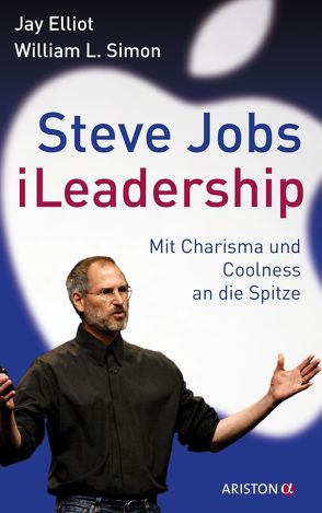 Steve Jobs – iLeadership von Elliot,  Jay, Knauer,  G. Maximilian, Simon,  William L.