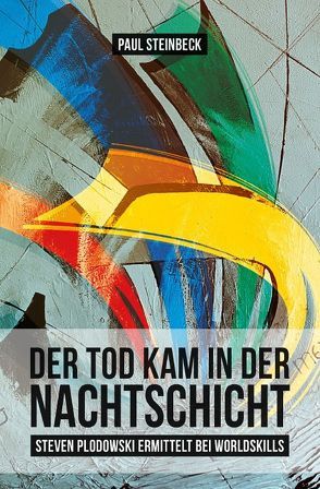 Steven Plodowski Krimi / Der Tod kam in der Nachtschicht von Steinbeck,  Paul