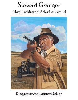 Stewart Granger – Männlichkeit auf der Leinwand von Boller,  Reiner