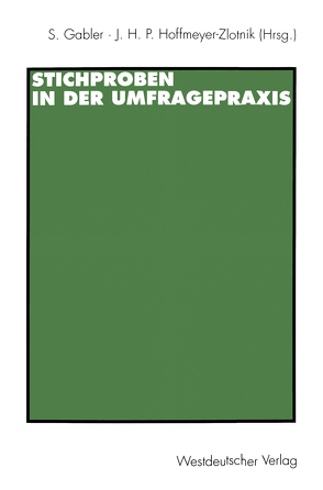 Stichproben in der Umfragepraxis von Gabler,  Siegfried, Hoffmeyer-Zlotnik,  Jürgen H.P.