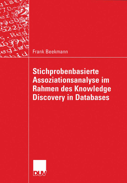 Stichprobenbasierte Assoziationsanalyse im Rahmen des Knowledge Discovery in Databases von Beekmann,  Frank