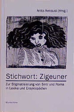 Stichwort: Zigeuner von Awosusi,  Anita, Bär,  Jochen A, Kronauer,  Ulrich, Lobenstein-Reichmann,  Anja, Reichert,  Folker, Wigger,  Iris