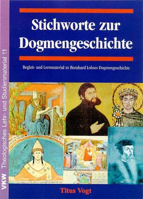 Stichworte zur Dogmengeschichte von Vogt,  Titus