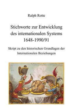 Stichworte zur Entwicklung des internationalen Systems 1648-1990/91 von Rotte,  Ralph