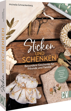 Sticken und schenken von Schnackenberg,  Michelle