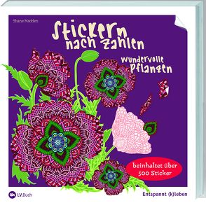 Stickern nach Zahlen – Wundervolle Pflanze von Madden,  Shane