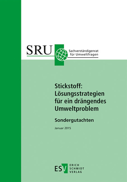 Stickstoff: Lösungsstrategien für ein drängendes Umweltproblem von SRU Der Rat von Sachverständigen für Umweltfragen