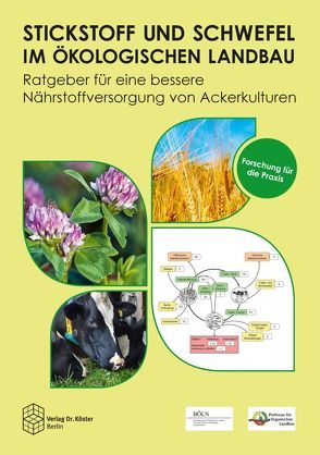 Stickstoff und Schwefel im ökologischen Landbau von Becker,  Konstantin, Brock,  Christopher, Leithold,  Günter, Riffel,  Alexandra, Schmid-Eisert,  Andreas, Schulz,  Franz