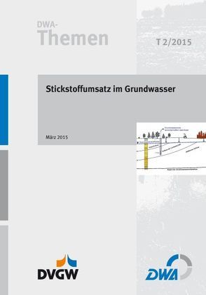 Stickstoffumsatz im Grundwasser von Deutsche Vereinigung für Wasserwirtschaft,  Abwasser und Abfall e.V. (DWA)