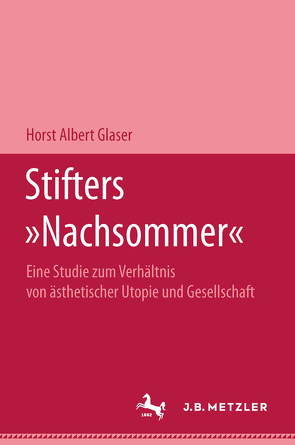 Stifters „Nachsommer“ von Glaser,  Horst Albert