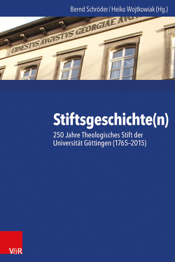 Stiftsgeschichte(n) von Bieler,  Andrea, den Hertog,  Gerard, Dietzel,  Stefan, Dinger,  Florian, Elsas,  Christoph, Feldmeier,  Reinhard, Gemeinhardt,  Peter, Großjohann,  Ole, Gutmann,  Hans Martin, Hermelink,  Jan, Hübner,  Emanuel, Keßler,  Martin, Korsch,  Dietrich, Kratz,  Reinhard Gregor, Lange,  Dietz, Lapp,  Michael, Laube,  Martin, Ludwig,  Frieder, Mühlenberg,  Ekkehard, Noort,  Edward, Otte,  Hans, Ringleben,  Joachim, Röser,  Lars, Rudnig,  Thilo Alexander, Schaefer,  Christian, Schroeder,  Bernd, Smend,  Rudolf, Steudel,  Annette, Töllner,  Yves, Weinhardt,  Joachim, Wilke,  Matthias, Wojtkowiak,  Heiko