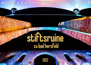 stiftsruine zu bad hersfeld (Tischkalender 2022 DIN A5 quer) von Sennewald,  Steffen