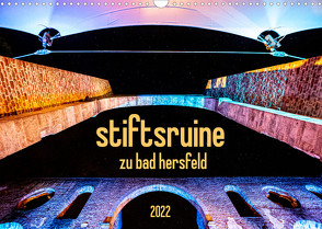 stiftsruine zu bad hersfeld (Wandkalender 2022 DIN A3 quer) von Sennewald,  Steffen