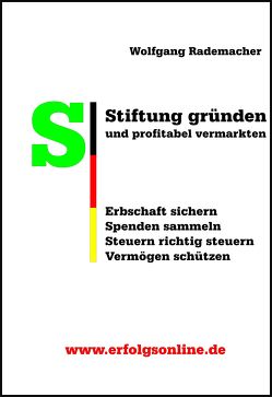 Stiftung gründen und profitabel vermarkten von Rademacher,  Wolfgang