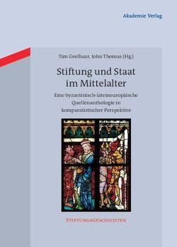 Stiftung und Staat im Mittelalter von Geelhaar,  Tim, Thomas,  John