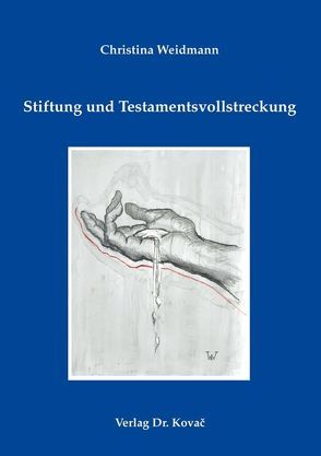 Stiftung und Testamentsvollstreckung von Weidmann,  Christina