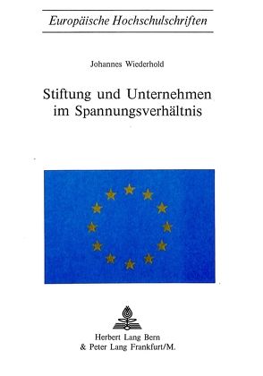 Stiftung und Unternehmen im Spannungsverhältnis von Wiederhold,  Johannes