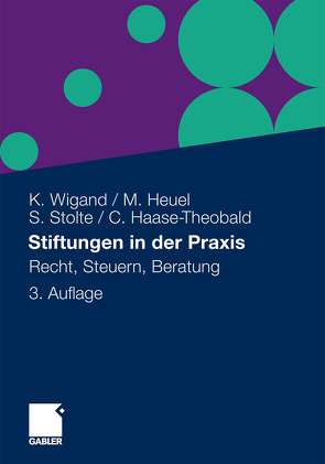 Stiftungen in der Praxis von Haase-Theobald,  Cordula, Heuel,  Markus, Stolte,  Stefan, Wigand,  Klaus