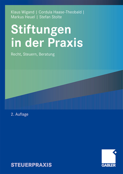 Stiftungen in der Praxis von Haase-Theobald,  Cordula, Heuel,  Markus, Stolte,  Stefan, Wigand,  Klaus