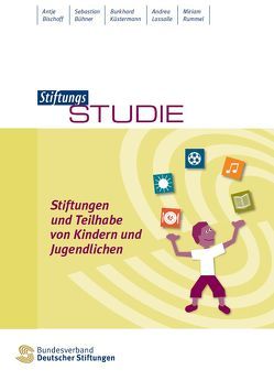 Stiftungen und Teilhabe von Kindern und Jugendlichen von Bischoff,  Antje, Bühner,  Sebastian, Küstermann,  Burkhard, Lasalle,  Andrea, Rummel,  Miriam