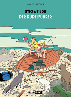 Stig & Tilde: Die Rudelführerin von de Radiguès,  Max, von der Weppen,  Annette