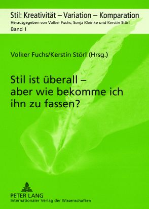 Stil ist überall – aber wie bekomme ich ihn zu fassen? von Fuchs,  Volker, Störl,  Kerstin