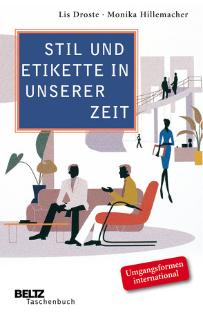 Stil und Etikette in unserer Zeit von Droste,  Lis, Hillemacher,  Monika