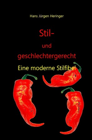 Stil- und geschlechtergerecht von Heringer,  Hans-Jürgen