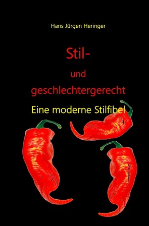 Stil- und geschlechtergerecht von Heringer,  Hans-Jürgen