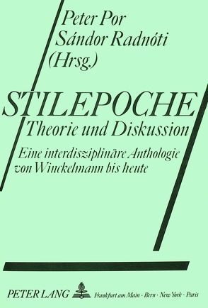 Stilepoche: Theorie und Diskussion von Por,  Peter, Radnóti,  Sándor