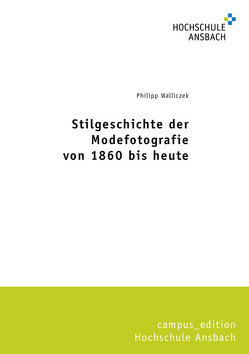 Stilgeschichte der Modefotografie von 1860 bis heute von Walliczek,  Philipp