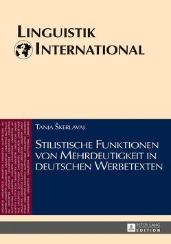 Stilistische Funktionen von Mehrdeutigkeit in deutschen Werbetexten von Skerlavaj,  Tanja