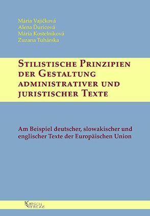 Stilistische Prinzipien der Gestaltung administrativer und juristischer Texte von Vajičková,  Mária