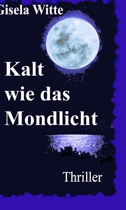 Kalt wie das Mondlicht von Witte,  Gisela