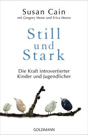 Still und Stark von Cain,  Susan, Mone,  Gregory, Moroz,  Erica, Snider,  Grant, Trautner-Suder,  Christa