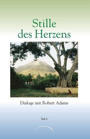 Stille des Herzens von Adams,  Robert