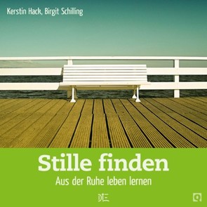 Stille finden von Hack,  Kerstin, Schilling,  Birgit