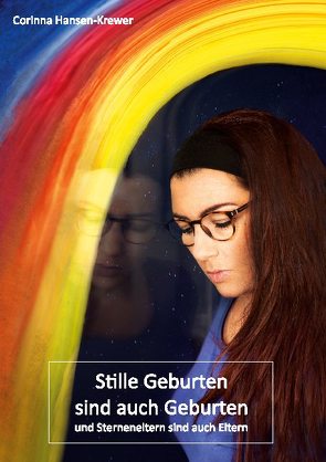 Stille Geburten sind auch Geburten und Sterneneltern sind auch Eltern von Hansen-Krewer,  Corinna