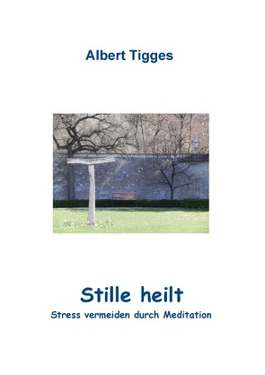 Stille heilt von Tigges,  Albert