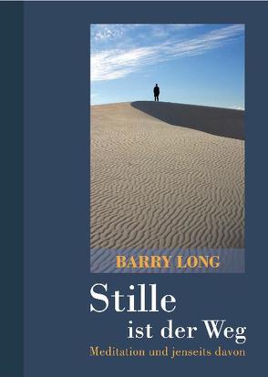 Stille ist der Weg von Long,  Barry, Schang,  Ch D