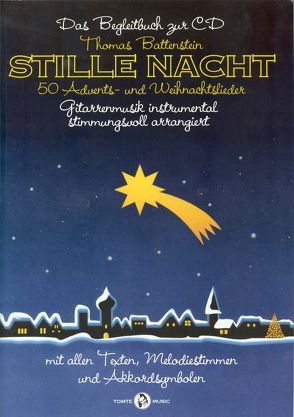 Stille Nacht – 50 Advents- & Weihnachtslieder von Battenstein,  Thomas, Tomte Music