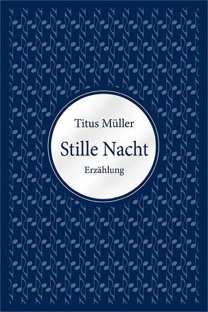 Stille Nacht von Müller,  Titus